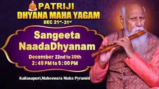 Sangeeta NaadaDhyanam Timing | Patriji Dhyanamahayagam 2025 | PMC English