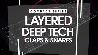 Compact Series: Layered Deep Tech Claps & Snares