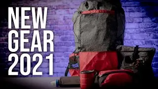 NEW BACKPACKING GEAR to use in 2021