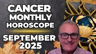 ♋ Cancer September 2025 | Monthly Horoscope & Astrology | Patrick Arundell
