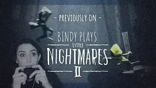 Bindy Plays Little Nightmares II - Recap