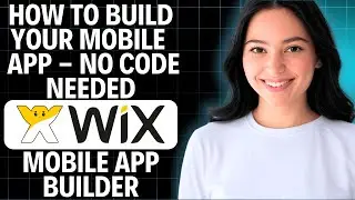 How To Build Your Mobile App&mdash;No Code Needed | Wix Mobile App Builder 2025 (Step by Step)