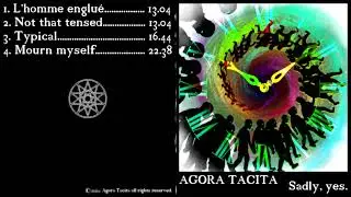 AGORA TACITA - 240427 - l'homme englué [rough mix]
