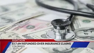Colorado Division of Insurance returning $17.6M to people who filed complaints in the last year