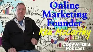 Online Marketing Founder Ken McCarthy&mdash;Copywriters Podcast 435