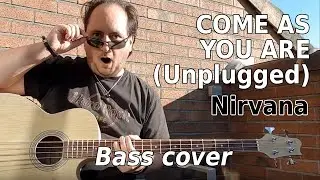 Nirvana - Come As You Are (MTV Unplugged - Bass cover)