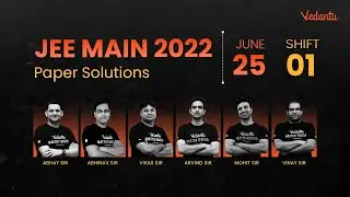 JEE 2022 Paper Discussion | JEE Mains Question Paper with Solutions [25th June Shift 1] Vedantu Math