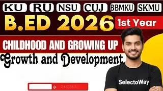 growth and development|childhood and Growing up| B.ed notes 2026