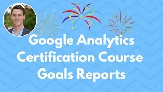 Google Analytics Reports - Understanding Conversions Goals Reports