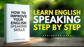 How to improve your English speaking skills | Audiobook