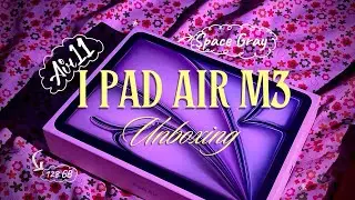 iPad Air 11” M3|✨ aesthetic unboxing📦 (Space Gra￼y)🌸💫