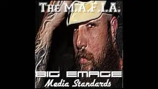 Big Emage - Media Standards - The M.A.F.I.A.