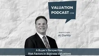A Buyer's Perspective: Risk Factors in Business Valuations (Valuation Expert Houston and St. Louis)