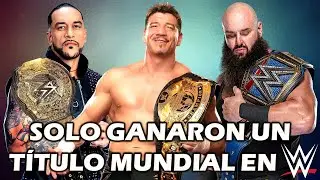 10 Luchadores que Solo Ganaron Un Campeonato Mundial en WWE