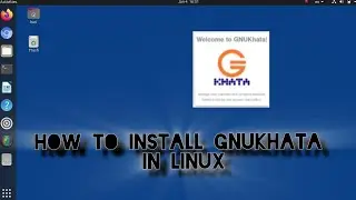 How To Install GNUKHATA In Linux