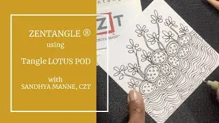 Мини-проект Zentangle: сплетите вместе, чтобы создать LOTUS POD