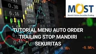 ANTI RUGI dengan Menggunakan Fitur Auto Order (TRAILING STOP) Pada MOST Mandiri Sekuritas