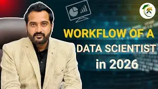 Workflow of a Data Scientist in 2026 | Step-by-Step Real Industry Process | Career Roadmap