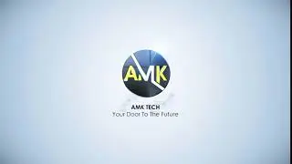 Our Channel Intro AMKTECH