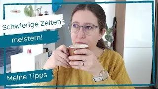 Stark bleiben in schwierigen Zeiten | Katastrophen, Pandemie, Kriege, persönliche Krisen