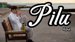 Epul - Pilu (Official Lirik Video) Lagu Pop Melayu | Lagu Terbaik Malaysia