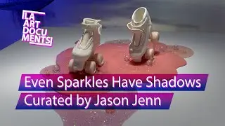 Even Sparkles Have Shadows / Curated by Jason Jenn / Torrance Art Museum