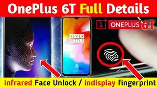 OnePlus 6T Full Details|| OnePlus 6T Infrared face unlock features || Oneplus 6T Unlock the speed