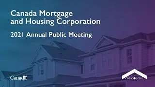 Canada Mortgage and Housing Corporation (CMHC) - 2021 Annual Public Meeting