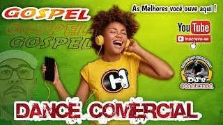 Dance comercial Gospel - As Melhores versões vc ouve aquí !