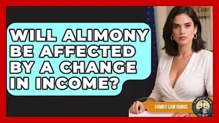 Will Alimony Be Affected by a Change in Income? | Family Law Gurus News
