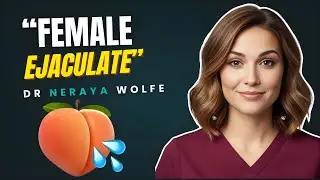 A Urologist Explains the Facts about Female Ejaculation & Squirting!