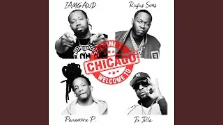 Welcome to Chicago (feat. IAMGAWD, Rufus Sims, Panamera P & Ju Jilla)
