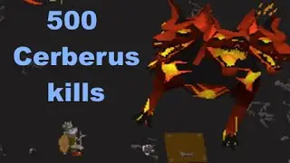500 Cerberus kills (hellhound boss)