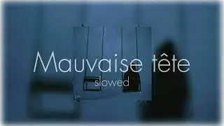 Mauvaise t&ecirc;te (slowed) - A6EL
