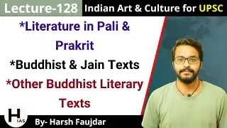 A128: Literature in Pali & Prakrit, Buddhist & Jain Texts | Indian Art & Culture for UPSC