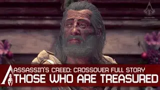 Assassin's Creed Crossover: Those Who Are Treasured [AC Odyssey Full Story]