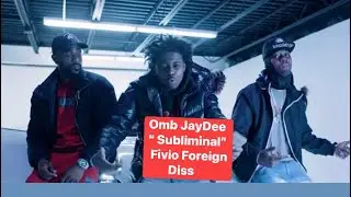OMB JayDee &ldquo; Subliminals &rdquo; ( Fivio Foreign Diss )