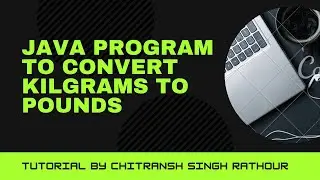 How to make a program in java to convert Kilograms(kg) to Pounds(lb).