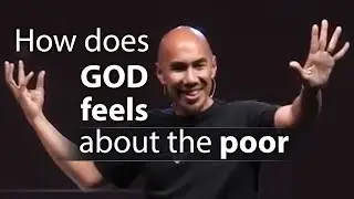 How does God feels about the poor (amazing poverty Bible verses) - Francis Chan
