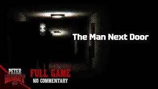 The Man Next Door - Psychological Horror | Full Game Walkthrough | No Commentary