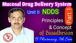 Mucosal Drug Delivery System || Principles and Concept of Bioadhesion || Part I