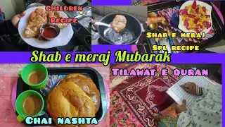 Daily routine work vlog @ shab e meraj special Dish....namaaz And Tillawat e Quran  