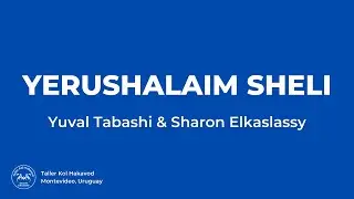 YERUSHALAIM SHELI - Yuval Tabashi & Sharon Elkaslassy I יובל טבשי + שרון אלקסלסי - ירושלים שלי