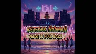 DJ KEJEBAK NYAMAN full bass bikin goyang #djtarling #ceksoundhoreg #djremix #djterbaru 