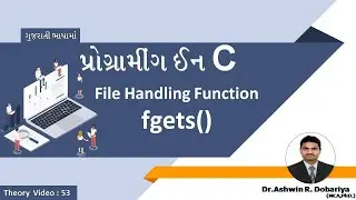 Programming in C | In Gujarati | 53 - fgets( ) File Handling function| By Dr.Ashwin Dobariya