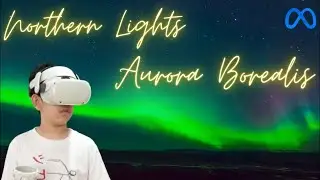Northern Lights | Meta Quest 2 | Aurora Borealis | Short Film | Philippines | Ninjandre
