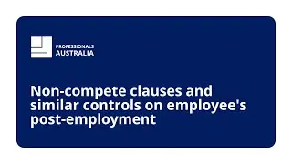 Non-compete clauses and similar controls on employee's post-employment webinar