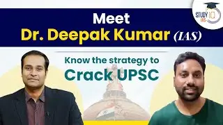 Know the Strategy to Crack UPSC with Dr. Deepak Kumar, IAS, Rank - 498 I UPSC CSE 2021 I Study IQ