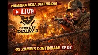 PRIMEIRA &Aacute;REA DEFENDIDA! | STATE OF DECAY 2 EM LIVE | EP. 03