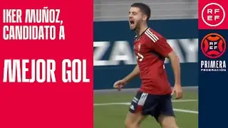 CANDIDATO MEJOR GOL #PrimeraFederaci&oacute;n I 13&ordf; jornada | Iker Mu&ntilde;oz I CA Osasuna B